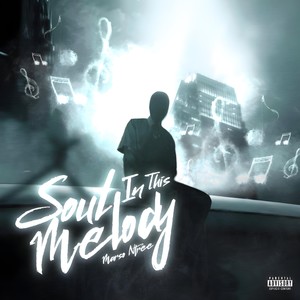 Soul In This Melody (Explicit)