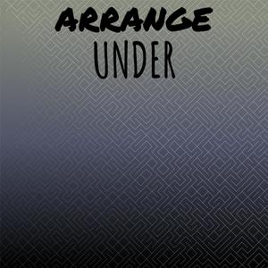 Arrange Under