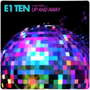 E1 Ten - Up and Away (LAU75 Remix)