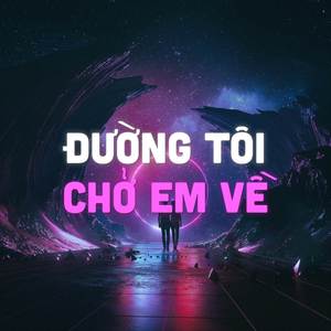 Đường Tôi Chở Em Về (Lofi)