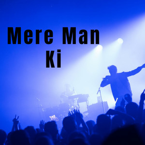 Mere Man Ki