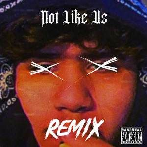 Not Like Us (Remix) [Explicit]