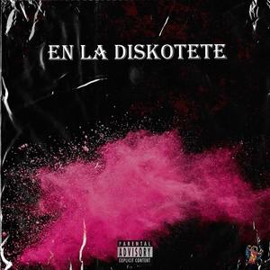 EN LA DISKOTETE (Explicit)