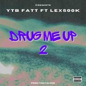 **** ME UP 2 (feat. YTB Fatt) [Explicit]