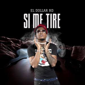 Si Me Tire (feat. El Dollar RD) [Explicit]