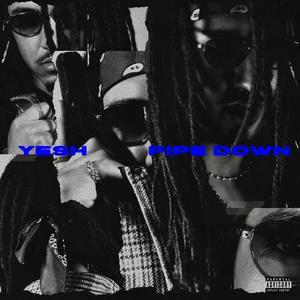 Pipe Down (Explicit)