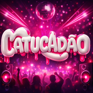 CATUCADÃO (Explicit)