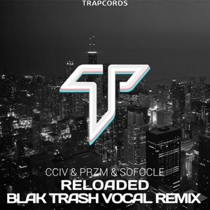 Reloaded (Blak Trash Vocal Remix)