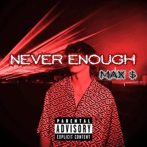 NEVER ENOUGH (Explicit)