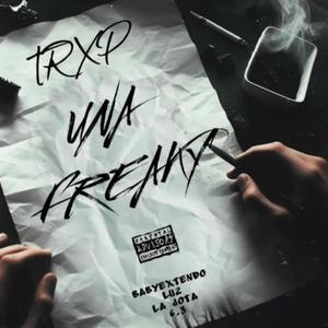 UNA FREAKY (feat. Trxp, Lu2, 6.3 & La Jota) [Explicit]