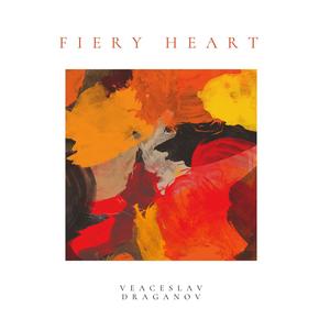 Veaceslav Draganov - Fiery Heart