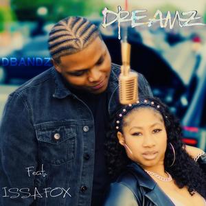 Dreamz (feat. Issafoxx)