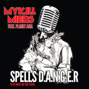 Spells D.A.N.G.E.R (feat. Planet Asia) [Explicit]