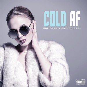 Cold A.F (feat. Bari) [Explicit]