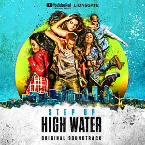 Step Up: High Water (Original Soundtrack) (舞出我人生：浪潮 电视剧原声带)