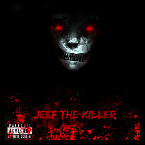 Jeff the Killer (Explicit)