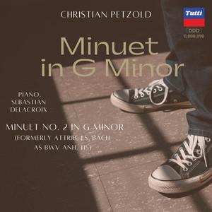 Petzold: Minuet in G Minor (Prev. Attrib. J.S. Bach as BWV Anh. 115)