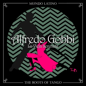 The Roots of Tango - La Vieja Serenata