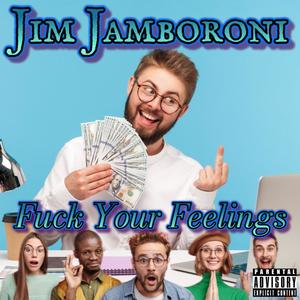**** your feelings (Explicit)