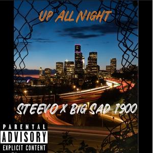 Up all night (feat. Big Sad 1900) (Explicit)