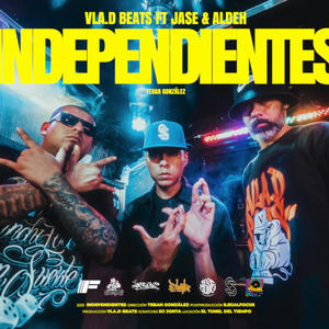 INDEPENDIENTES (feat. Dj Jonta, Mika Bass, Jase ODC & Aldeh (Sucio Sauces)) (feat. Jase ODC, Aldeh, Dj Jonta & Mika Bass)