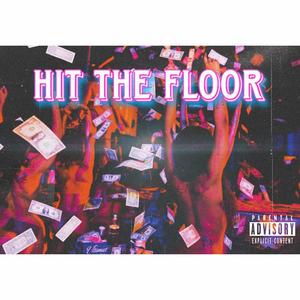 HIT THE FLOOR (Explicit)