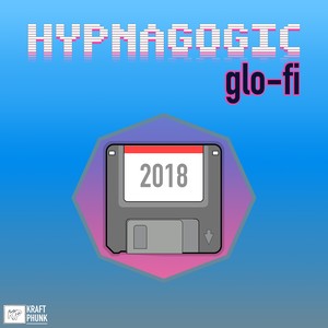 Hypnagogic Glo-Fi 2018 - Chillwave Lo Fi Hip Hop for Study 24/7