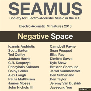 SEAMUS Electro-Acoustic Miniatures 2013: Negative Space