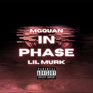 In A Phase (feat. MGQuan & Lil Murk) [Explicit]