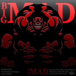 Big Mad (feat. Sebastian Zuluaga & Tom Chase) [Explicit]