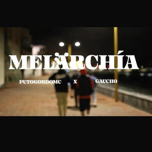 Melarchía (feat. Gauchito & JuniorGC) [Explicit]