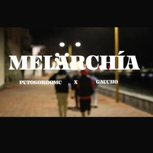 Melarchía (feat. Gauchito & JuniorGC) (Explicit)