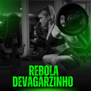 Rebola Devagarinho (Explicit)