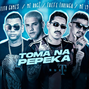 Toma na Pepeka (feat. MC L9 & MC Rogê) [Explicit]