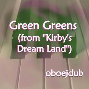 Green Greens (from "Kirby's Dream Land") (Relaxing Piano Version)