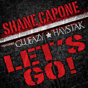 Let's Go!(Feat. Glueazy & Haystak) (Explicit Version|Explicit)