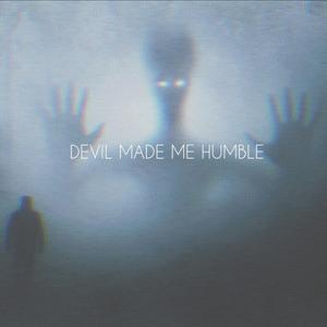 Devil Made Me Humble