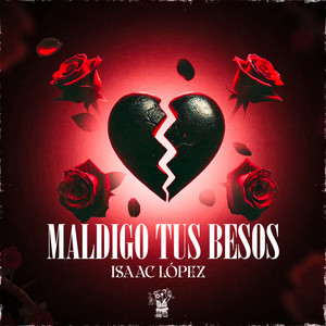 Maldigo Tus Besos