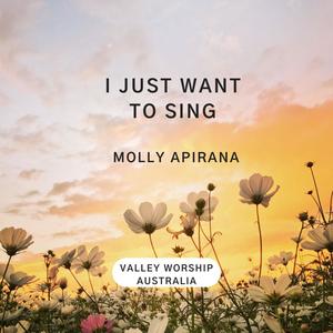 I just want to sing (feat. Molly Apirana)