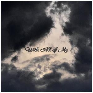 With All of Me(feat. Mozziah) (Explicit)