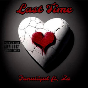 Last Time (feat. Za) [Explicit]