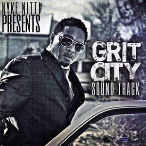 Grit City the Soundtrack (Nyke Nitti Presents) [Explicit]