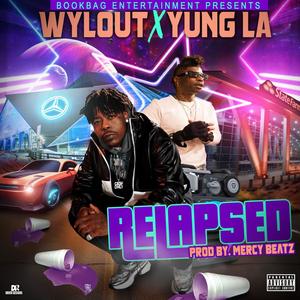 Relapsed (feat. Yung LA) [Explicit]