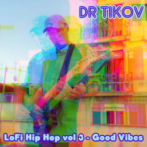 Lofi Hip Hop Vol 3 - Good Vibes