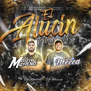 El Alucin Tribal Joda (feat. DJMeccaOfficial)