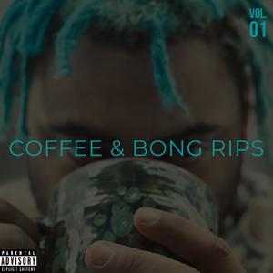 Coffee & Bong Rips (Explicit)