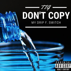 Don't Copy My Drip (Explicit)