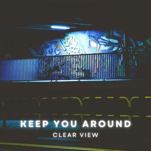 Keep You Around