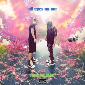 all eyes on me (feat. Absol) (Explicit)