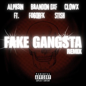 FAKE GANGSTA (Remix|Explicit)